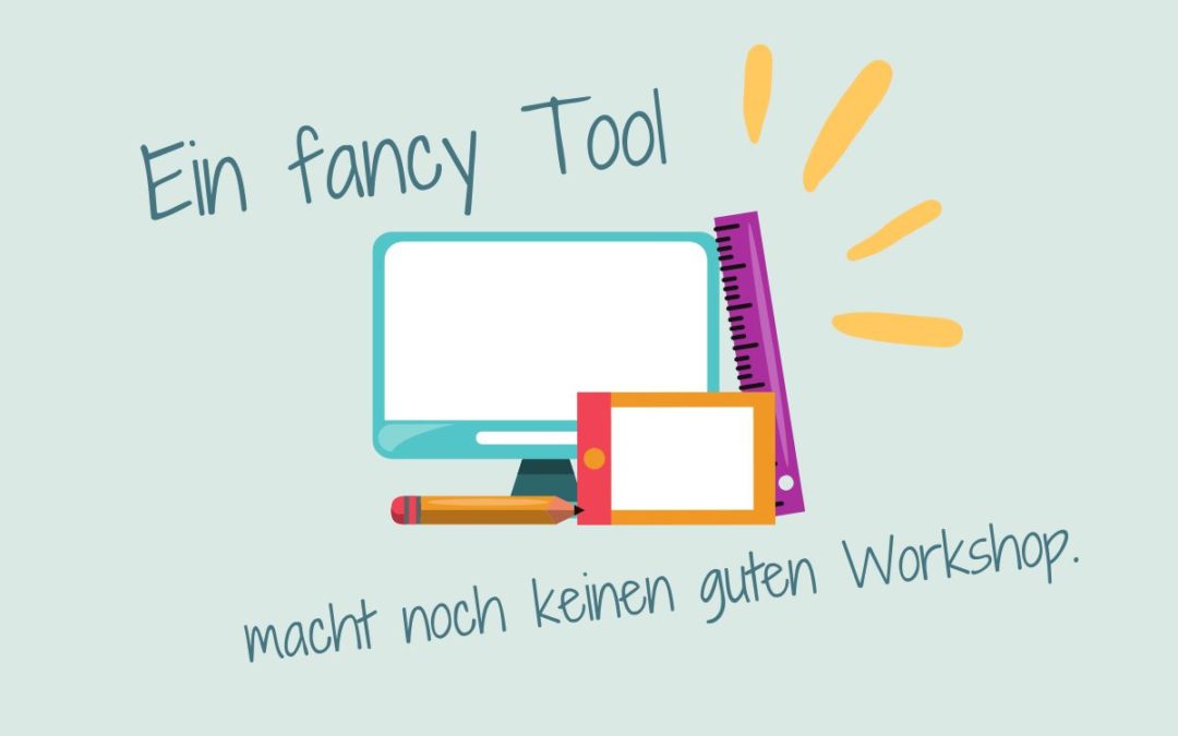 Digitale Tools für Workshops: Jetzt wird’s fancy!