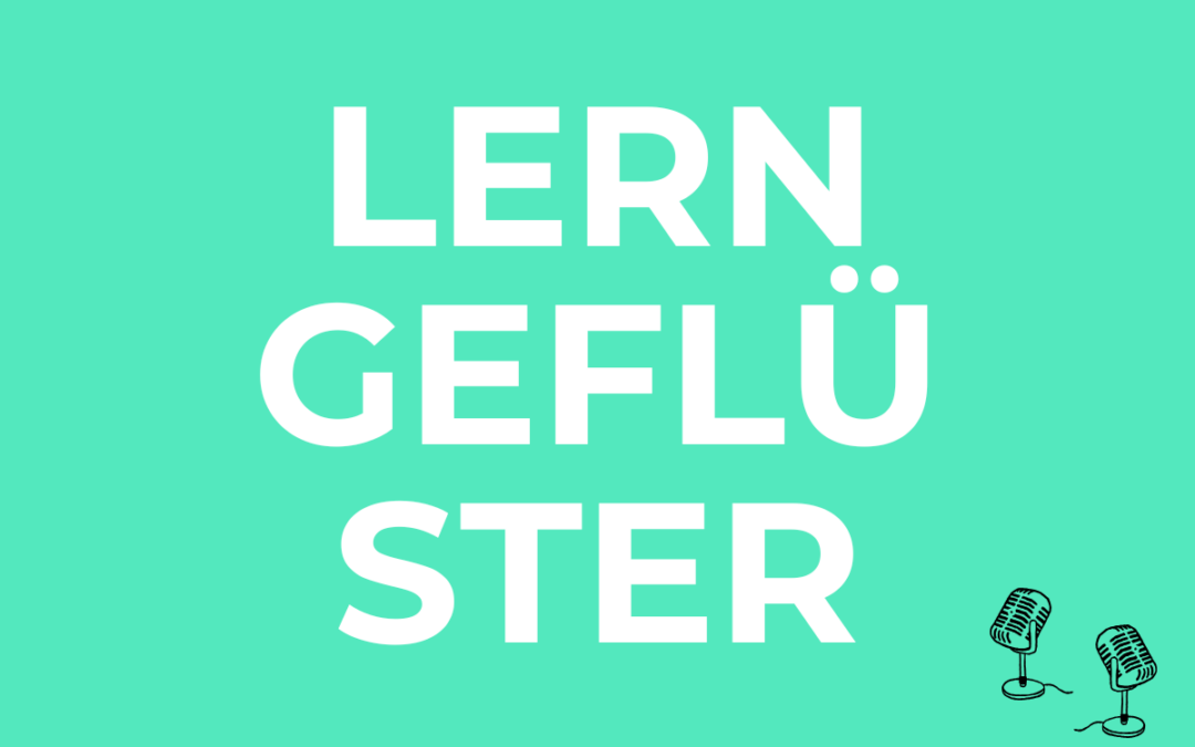 🎧 LERNGEFLÜSTER: Der Podcast für Learning Professionals